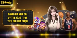 Đánh Giá Nhà Cái Uy Tín 2026 - Top Tiêu Chí Lựa Chọn