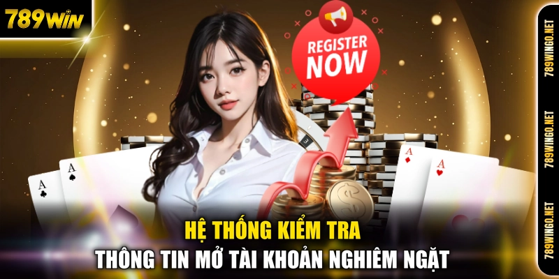 Hệ thống kiểm tra thông tin mở tài khoản nghiêm ngặt