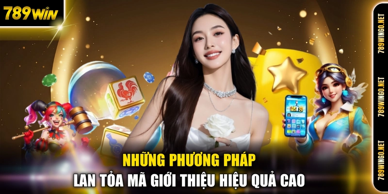 Những phương pháp lan tỏa mã giới thiệu hiệu quả cao