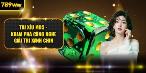 Tài Xỉu MD5 - Khám Phá Công Nghệ Giải Trí Xanh Chín