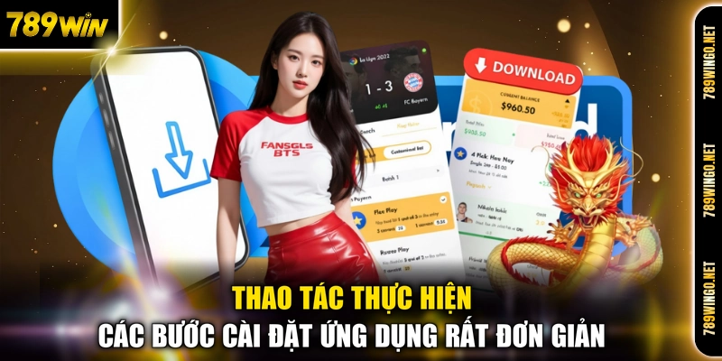 Thao tác thực hiện các bước cài đặt ứng dụng rất đơn giản